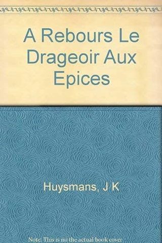 Cover of Against the Grain (À rebours)